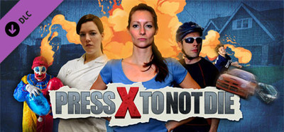 Press X to Not Die - Special Edition Content