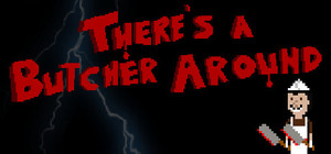 There's a Butcher Around banner