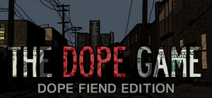 The Dope Game: Dope Fiend Edition banner