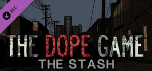 The Dope Game: The Stash banner