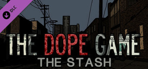 The Dope Game: The Stash banner
