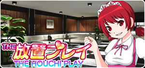 THE HOUCHI PLAY -THE 放置プレイ banner