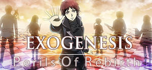 Exogenesis ~Perils of Rebirth~ banner