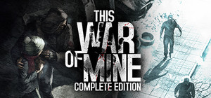 This War of Mine: Complete Edition banner