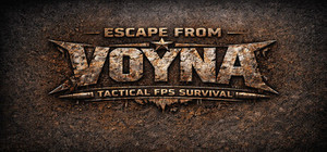ESCAPE FROM VOYNA: Tactical FPS survival banner