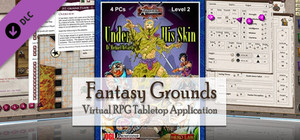 Fantasy Grounds - 3.5E/PFRPG: B01: Under His Skin banner