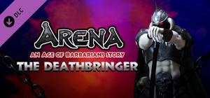 ARENA an Age of Barbarians story - Deathbringer banner