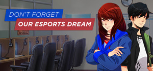 Don't Forget Our eSports Dream banner