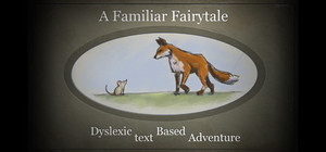 A Familiar Fairytale: Dyslexic text Based Adventure banner