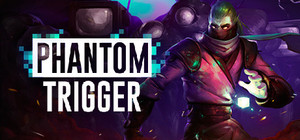 Phantom Trigger banner