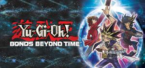 Yu-Gi-Oh! Bonds Beyond Time banner