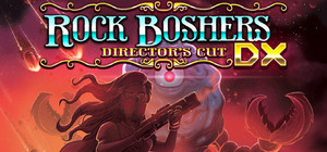 Rock Boshers DX: Directors Cut banner