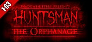 Huntsman - The Orphanage Halloween Edition banner