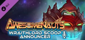 Awesomenauts - Wraithlord Scoop Announcer banner