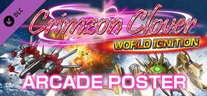 Crimzon Clover WORLD IGNITION - Arcade Poster Pack banner