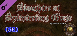 Fantasy Grounds - Slaughter at Splinterfang Gorge (5E) banner