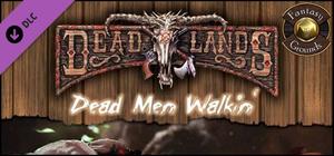 Fantasy Grounds - Deadlands Reloaded: Dead Men Walkin' (Savage Worlds) banner
