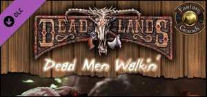 Fantasy Grounds - Deadlands Reloaded: Dead Men Walkin' (Savage Worlds) banner