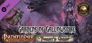 Fantasy Grounds - Pathfinder RPG - The Tyrant's Grasp AP 4: Gardens of Gallowspire (PFRPG) banner