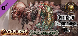 Fantasy Grounds - Pathfinder RPG - Giantslayer AP 1: Battle of Bloodmarch Hill (PFRPG) banner