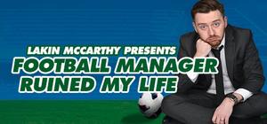 Football Manager Ruined My Life banner