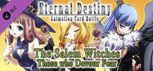 Eternal Destiny - The Salem Witches: Those who Devour Fear banner