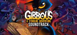 Gibbous - A Cthulhu Adventure Soundtrack banner