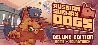 Russian Subway Dogs - Deluxe Edition