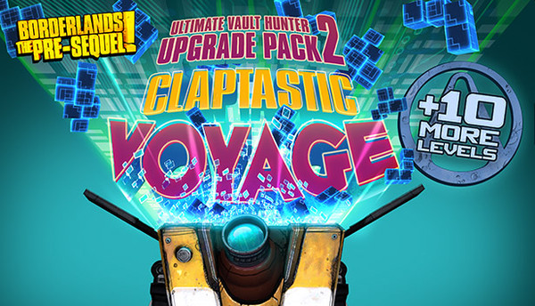 Borderlands: The Pre-Sequel - Ultimate Vault Hunter Upgrade Pack 2: Claptastic Voyage