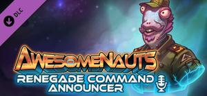 Awesomenauts - Renegade Command Announcer banner