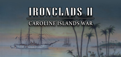 Ironclads 2: Caroline Islands War 1885