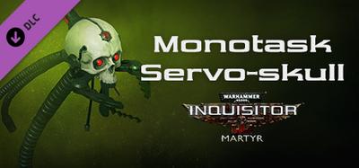 Warhammer 40,000: Inquisitor - Martyr - Monotask Servoskull
