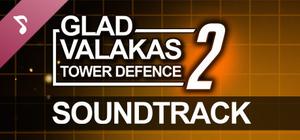 GLAD VALAKAS TOWER DEFENCE 2 - Soundtrack banner