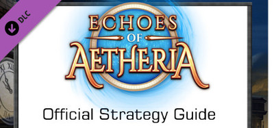 Echoes of Aetheria: Strategy Guide
