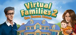 Virtual Families 2 - Our Dream House banner