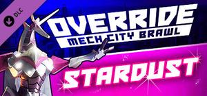 Override: Mech City Brawl - Stardust banner