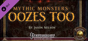 Fantasy Grounds - Mythic Monsters #6 - Oozes Too (PFRPG) banner