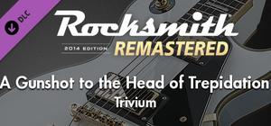 Rocksmith® 2014 Edition - Remastered - Trivium - “A Gunshot to the Head of Trepidation” banner