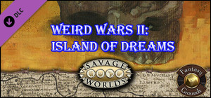Fantasy Grounds - Weird Wars II: Island of Dreams (Savage Worlds) banner
