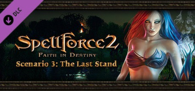 SpellForce 2 Faith In Destiny Scenario 3: The Last Stand