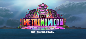 The Metronomicon - The Soundtrack! banner