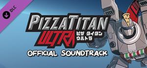 Pizza Titan Ultra Official Soundtrack banner