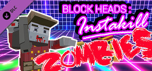 Block Heads: Instakill - Zombie Skin Pack banner