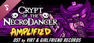 Crypt of the NecroDancer: AMPLIFIED OST - Virt and Girlfriend Records banner