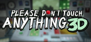 Please, Don't Touch Anything 3D banner