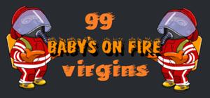 Baby's on fire: 99 virgins banner