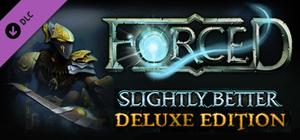 FORCED Slightly Better Deluxe Edition Content banner