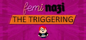 FEMINAZI: The Triggering banner
