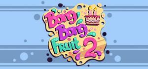 Bang Bang Fruit 2 banner