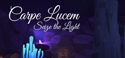Carpe Lucem - Seize The Light